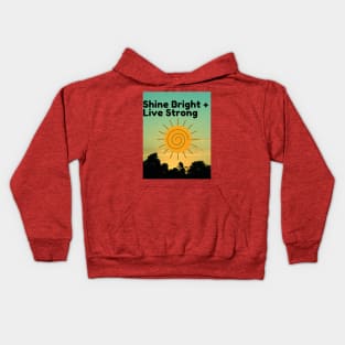 Shine bright, live strong Kids Hoodie